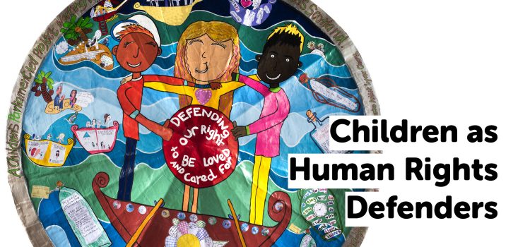 #CPYearinReview: D is for Defenders Children as Human Rights Defenders