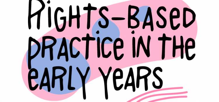 Rights-based practice in the Early Years