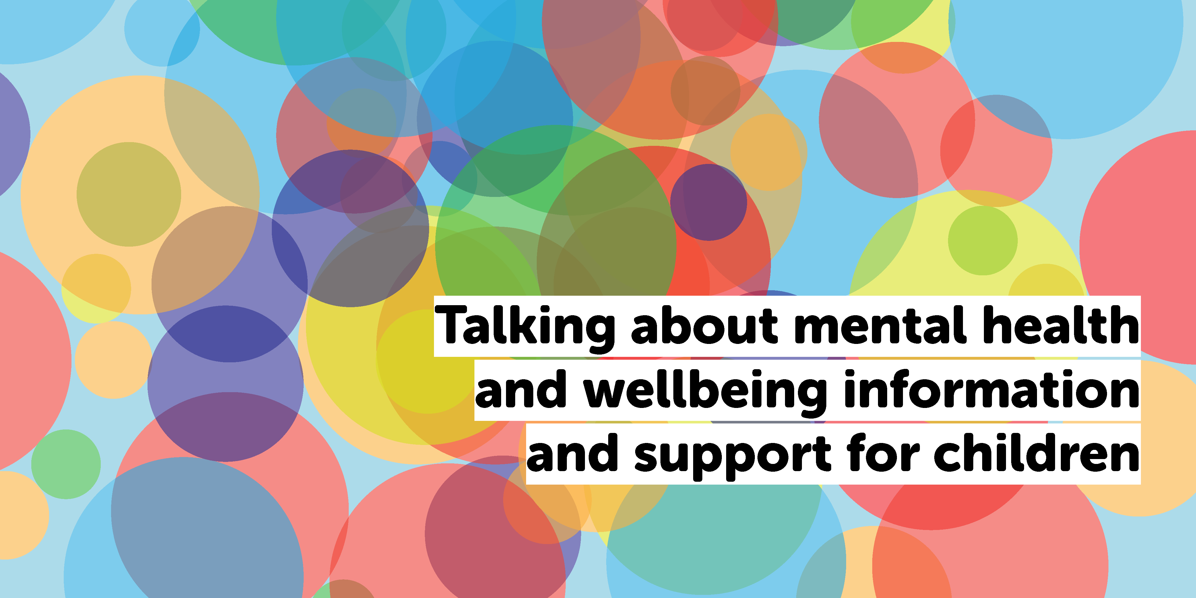 Talking about mental health and wellbeing information and support for children (Slider-Image)